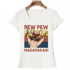 Image of a frenchie t-shirt featuring a super-cute fawn french bulldog with red star goggles and guns in his hands and the text which says "PEW PEW MADAFAKAS"