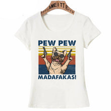 Load image into Gallery viewer, Image of a frenchie tshirt featuring a super-cute fawn french bulldog with black goggles and guns in his hands and the text which says &quot;PEW PEW MADAFAKAS&quot;