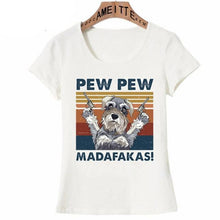 Load image into Gallery viewer, Image of a Schnauzer t-shirt featuring a super-cute Schnauzer with guns in his hands and the text which says &quot;PEW PEW MADAFAKAS&quot;