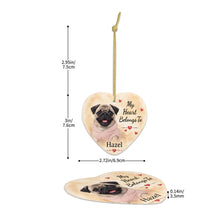 Load image into Gallery viewer, Pug Dog Ornament - My Heart Belongs To Design - Personalized with Name-Christmas Ornament-Christmas,Personalize Artwork,Pug-5