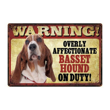 Load image into Gallery viewer, Warning Overly Affectionate Dogs on Duty - Tin Poster - Series 3-Sign Board-Dogs, Home Decor, Sign Board-Basset Hound-One Size-1
