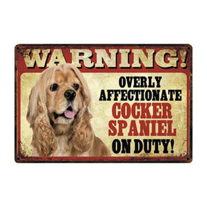 Warning Overly Affectionate Dogs on Duty - Tin Poster - Series 1Home DecorCocker SpanielOne Size