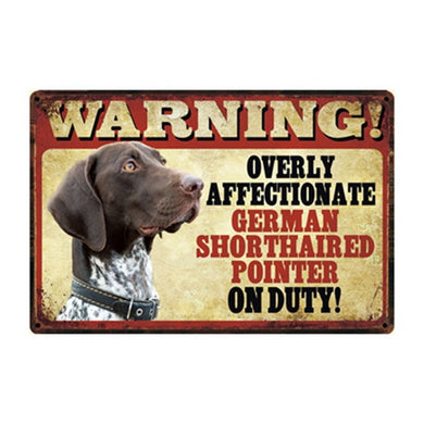 Warning Overly Affectionate Dogs on Duty - Tin Poster - Series 1-Sign Board-Dogs, Home Decor, Sign Board-German Pointer-One Size-7