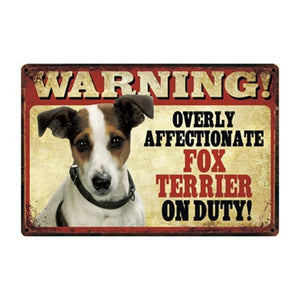 Warning Overly Affectionate Dogs on Duty - Tin Poster - Series 1Home DecorFox TerrierOne Size