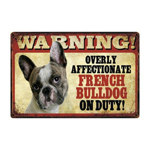 Warning Overly Affectionate Dogs on Duty - Tin Poster - Series 1-Sign Board-Dogs, Home Decor, Sign Board-French Bulldog-One Size-21
