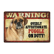 Load image into Gallery viewer, Warning Overly Affectionate Dogs on Duty - Tin Poster - Series 2-Sign Board-Dogs, Home Decor, Sign Board-Puggle-One Size-22