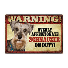 Load image into Gallery viewer, Warning Overly Affectionate Dogs on Duty - Tin Poster - Series 2-Sign Board-Dogs, Home Decor, Sign Board-Schnauzer - Front Facing-One Size-6