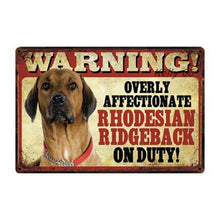 Load image into Gallery viewer, Warning Overly Affectionate Dogs on Duty - Tin Poster - Series 2-Sign Board-Dogs, Home Decor, Sign Board-Ridgeback-One Size-8