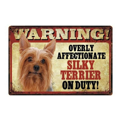 Warning Overly Affectionate Dogs on Duty - Tin Poster - Series 2Home DecorSilky TerrierOne Size