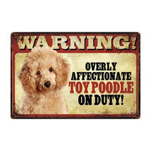 Load image into Gallery viewer, Warning Overly Affectionate Toy Poodle on Duty - Tin PosterHome DecorToy PoodleOne Size