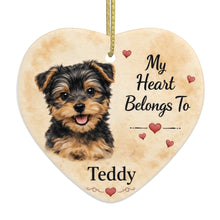 Load image into Gallery viewer, Yorkie Dog Ornament - My Heart Belongs To Design - Personalized with Name-Christmas Ornament-Christmas,Personalize Artwork,Yorkshire Terrier-4