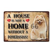 Load image into Gallery viewer, A House Is Not A Home Without A Keeshond Tin Poster-Sign Board-Dogs, Home Decor, Keeshond, Sign Board-10