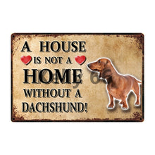 Load image into Gallery viewer, A House Is Not A Home Without A Border Terrier Tin Poster-Sign Board-Border Terrier, Dogs, Home Decor, Sign Board-11