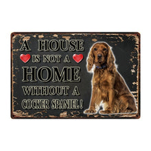 Load image into Gallery viewer, A House Is Not A Home Without A Cavalier King Charles Spaniel Tin Poster-Sign Board-Cavalier King Charles Spaniel, Dogs, Home Decor, Sign Board-11