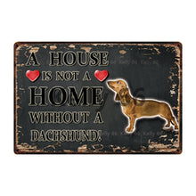 Load image into Gallery viewer, Image of a Dachshund Signboard with a text &#39;A House Is Not A Home Without A Dachshund&#39; on a dark background