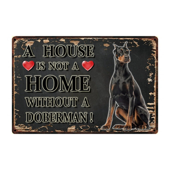 Image of a Doberman Signboard with a text 'A House Is Not A Home Without A Doberman'