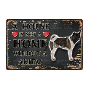Image of an Akita Sign board with a text 'A House Is Not A Home Without A Akita'