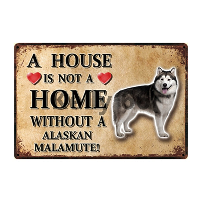 Image of an Alaskan Malamute Signboard with a text 'A House Is Not A Home Without A Alaskan Malamute'