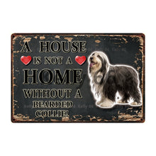 Load image into Gallery viewer, Image of a Bearded Collie Signboard with a text &#39;A House Is Not A Home Without A Bearded Collie&#39; on a dark background