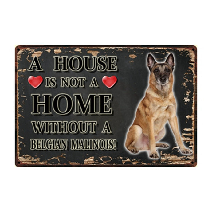 Image of a Belgian Malinois Signboard with a text 'A House Is Not A Home Without A Belgian Malinois'