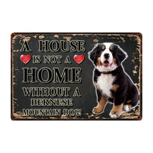 Load image into Gallery viewer, Image of a Bernese Mountain Dog Sign board with a text &#39;A House Is Not A Home Without A Bernese Mountain Dog&#39;