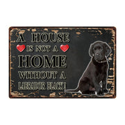 Image of a Black Lab Sign board with a text 'A House Is Not A Home Without A Black Labrador'