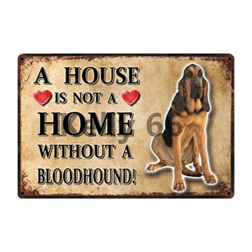 Image of a Bloodhound Signboard with a text 'A House Is Not A Home Without A Bloodhound'
