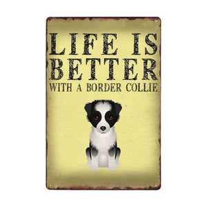 Image of a Border Collie sign board with a text 'Life Is Better With A Border Collie'