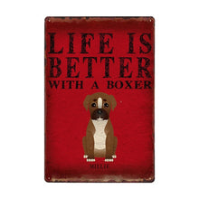 Load image into Gallery viewer, Image of a Boxer dog sign board with a text &#39;Life Is Better With A Boxer&#39;