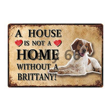 Load image into Gallery viewer, Image of a Brittany Signboard with a text &#39;A House Is Not A Home Without A Brittany&#39;