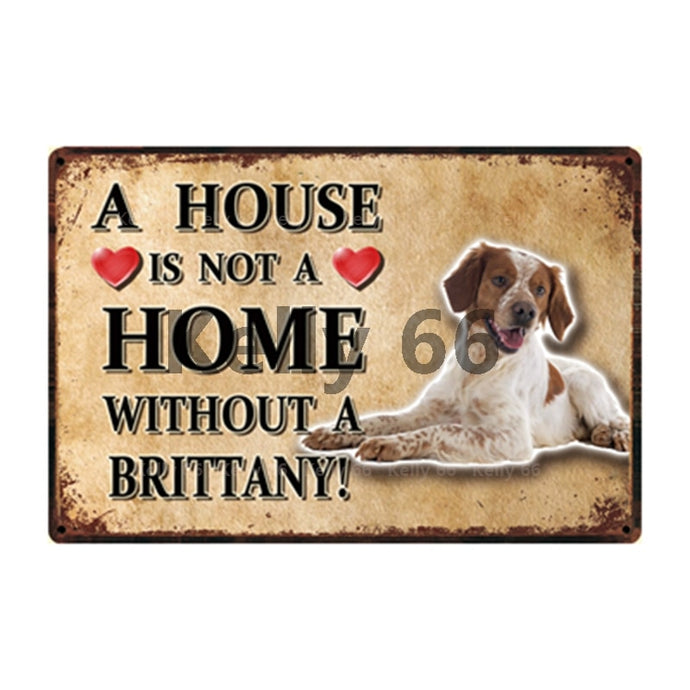 Image of a Brittany Signboard with a text 'A House Is Not A Home Without A Brittany'