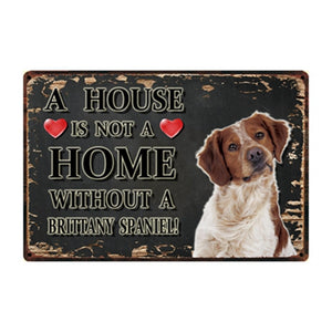 Image of a Brittany Spaniel Signboard with a text 'A House Is Not A Home Without A Brittany Spaniel'