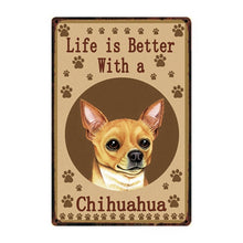 Load image into Gallery viewer, Image of a Chihuahua Sign board with a text &#39;Life Is Better With A Chihuahua&#39;