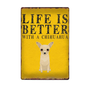Image of a Chihuahua sign board with a text 'Life Is Better With A Chihuahua'