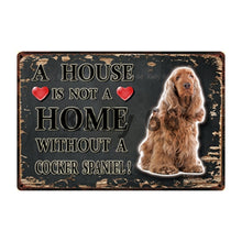 Load image into Gallery viewer, Image of a Cocker Spaniel Signboard with a text &#39;A House Is Not A Home Without A Cocker Spaniel&#39; on a dark background