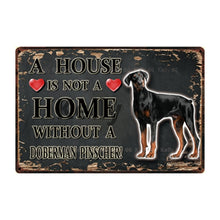 Load image into Gallery viewer, Image of a Doberman Signboard with a text &#39;A House Is Not A Home Without A Doberman Pinscher&#39; on a dark background