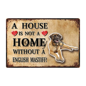 Image of an English Mastiff Signboard with a text 'A House Is Not A Home Without A English Mastiff'