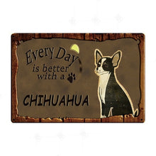 Load image into Gallery viewer, Every Day is Better with my Black and White Chihuahua Tin Poster - Series 1-Sign Board-Chihuahua, Dogs, Home Decor, Sign Board-Chihuahua - Black and White-1