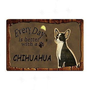 Every Day is Better with my Black and White Chihuahua Tin Poster - Series 1-Sign Board-Chihuahua, Dogs, Home Decor, Sign Board-Chihuahua - Black and White-1