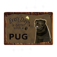 Load image into Gallery viewer, Every Day is Better with my Boxer Tin Poster - Series 1-Sign Board-Boxer, Dogs, Home Decor, Sign Board-Pug-25