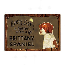 Load image into Gallery viewer, Every Day is Better with my Boxer Tin Poster - Series 1-Sign Board-Boxer, Dogs, Home Decor, Sign Board-Brittany Spaniel-6
