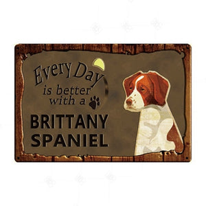 Every Day is Better with my Cavalier King Charles Spaniel Tin Poster - Series 1-Sign Board-Cavalier King Charles Spaniel, Dogs, Home Decor, Sign Board-Brittany Spaniel-8