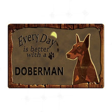 Load image into Gallery viewer, Every Day is Better with my Doberman Tin Poster - Series 1-Sign Board-Doberman, Dogs, Home Decor, Sign Board-Doberman-1