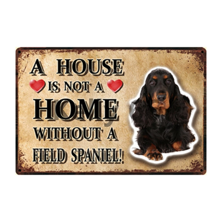 Image of a Field Spaniel Sign board with a text 'A House Is Not A Home Without A Field Spaniel'