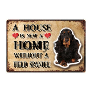 Image of a Field Spaniel Signboard with a text 'A House Is Not A Home Without A Field Spaniel'