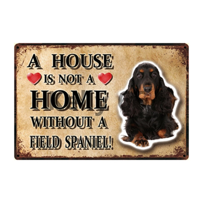 Image of a Field Spaniel Signboard with a text 'A House Is Not A Home Without A Field Spaniel'