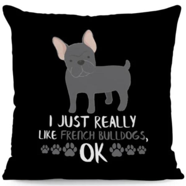 Image of french bulldog cushion cover with the text 'I Really Love French Bulldog OK'