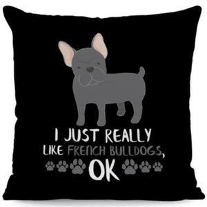 Image of french bulldog pillow cover with the text 'I Really Love French Bulldog OK'
