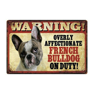 Image of a french bulldog sign board with the text 'Warning Overly Affectionate French Bulldog on Duty'