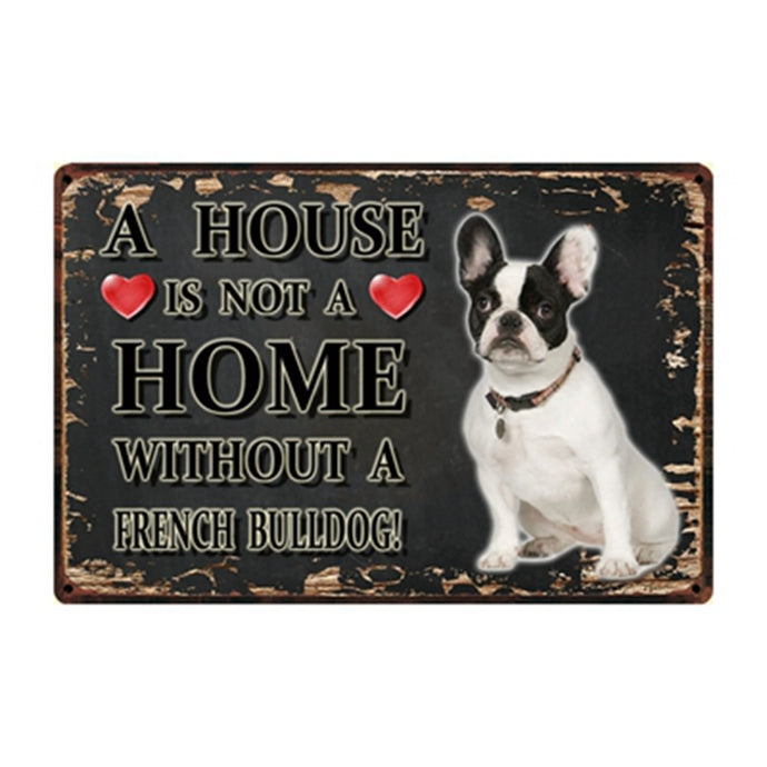 Image of a pied black and white French Bulldog Signboard with a text 'A House Is Not A Home Without A French Bulldog'
